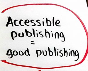 Sign saying" Accessible Publishing=Good Publishing"