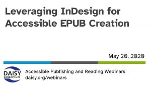 Leveraging InDesign for Accessible EPUB Creation opening slide