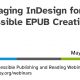 Leveraging InDesign for Accessible EPUB Creation opening slide