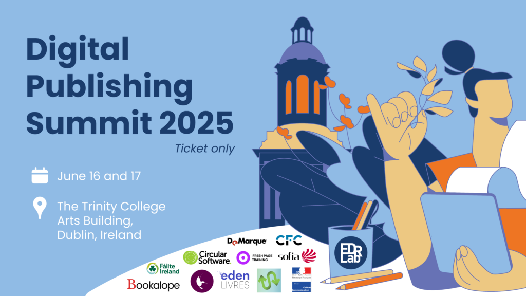 Welcome slide that reads “Digital Publishing Summit 2025, June 16 and 17, the Trinity College Arts Building, Dublin Ireland.” Logos of sponsors.
